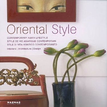 Couverture de Oriental style : contemporary asian lifestyle = style de vie asiatique contemporain = stile di vita asiatico contemporaneo : interiors, architecture, design