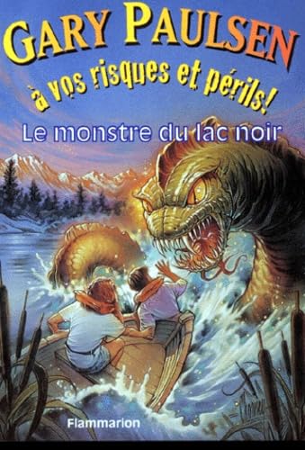A vos risques et périls !. Vol. 4. Le monstre du lac noir