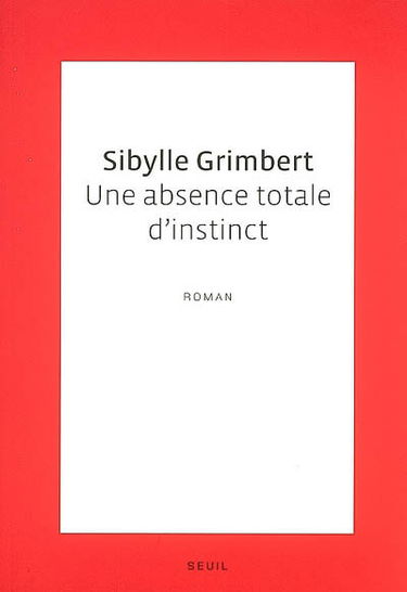 Une absence totale d'instinct