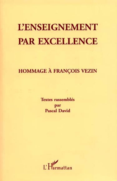 L'enseignement par excellence : hommage à François Vézin