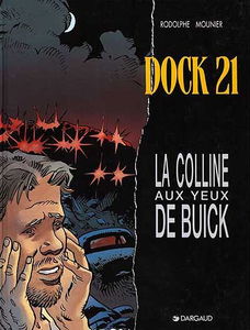 Dock 21. Vol. 4. La colline aux yeux de Buick