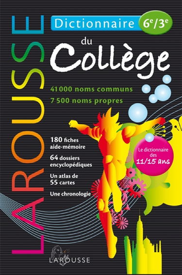 Larousse du collège : dictionnaire 6e-3e : le dictionnaire des 11-15 ans