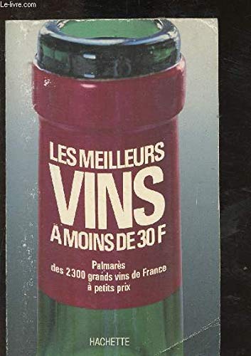 Couverture de Les Meilleurs vins de France à moins de 30 F par Anonyme