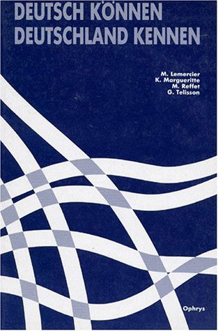 Deutsch können, Deutschland kennen : classes préparatoires, grandes écoles, facultés