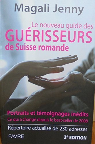 Le nouveau guide des guérisseurs de suisse romande