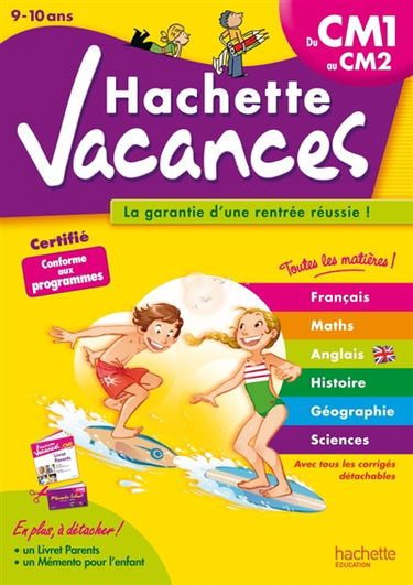 Hachette vacances : du CM1 au CM2, 9-10 ans : français, maths, anglais, histoire, géographie, sciences