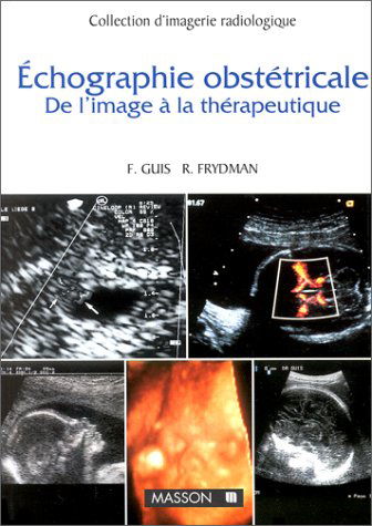Echographie obstétricale, de l'image à la thérapeutique