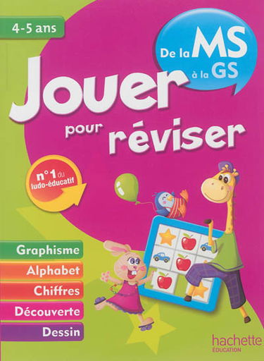 Jouer pour réviser, de la moyenne à la grande section, 4-5 ans : dessin, graphisme, alphabet, chiffres, découverte