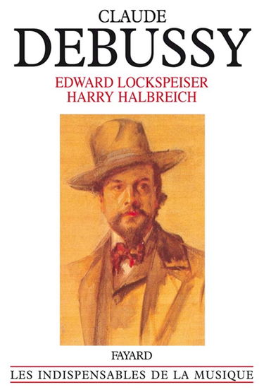 Debussy : sa vie et sa pensée