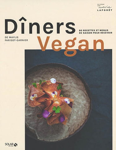 Couverture de Dîners vegan : 80 recettes et menus de saison pour recevoir