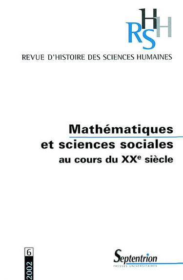 Revue d'histoire des sciences humaines, n° 6. Mathématiques et sciences sociales au cours du XXe siècle