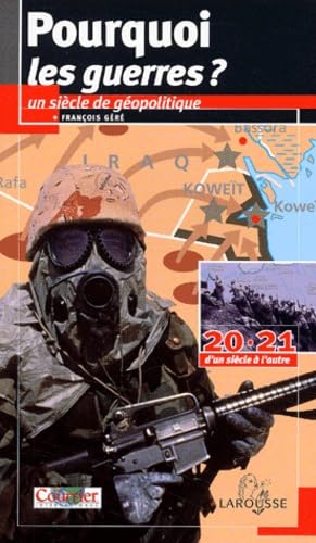 Pourquoi les guerres : Géopolitique d'un siècle