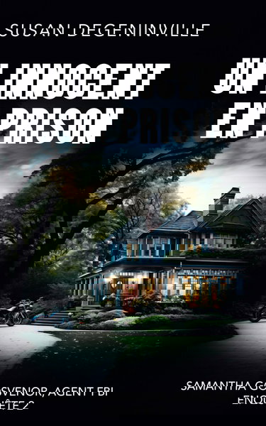 UN INNOCENT EN PRISON: SAMANTHA GOSVENOR, AGENT FBI, ENQUÊTE À CHICAGO, N°2