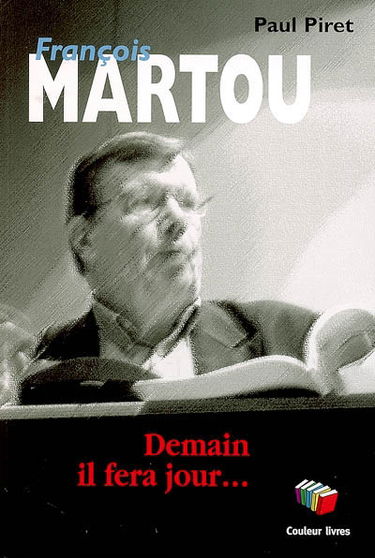 François Martou, demain il fera jour...