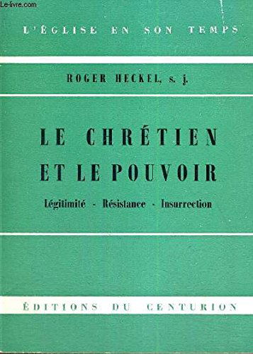 LE CHRETIENS ET LE POUVOIR légitimité Résistance Insurrection