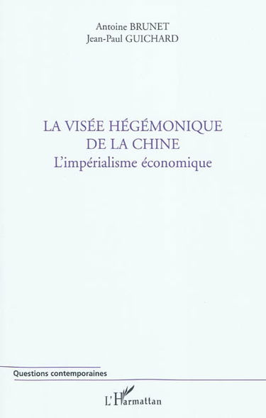 La visée hégémonique de la Chine : l'impérialisme économique