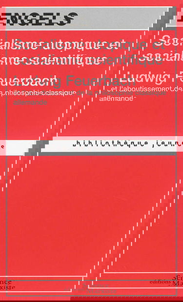 Socialisme utopique et socialisme scientifique. Ludwig Feuerbach et l'aboutissement de la philosophie classique allemande