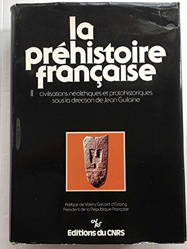 Les Civilisations néolithiques et protohistoriques de la France (La Préhistoire française...)