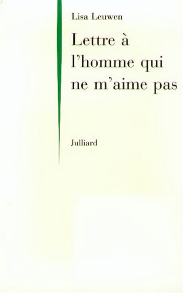 Lettre à l'homme qui ne m'aime pas