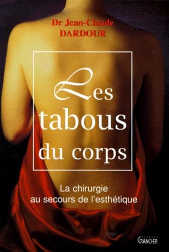 Couverture de Les tabous du corps : la chirurgie au secours de l'esthétique