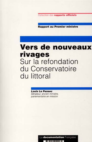 Vers de nouveaux rivages : sur la refondation du Conservatoire du littoral : rapport au Premier ministre