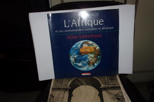 L'Afrique et son environnement européen et asiatique : atlas historique