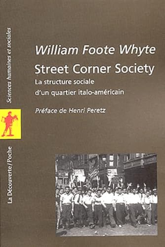 Street Corner Society: La structure sociale d'un quartier italo-américain