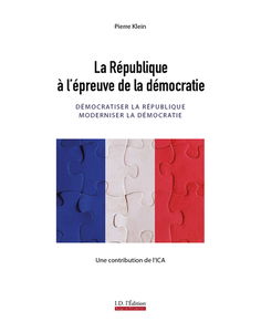 La République à l'épreuve de la démocratie : démocratiser la République, moderniser la démocratie
