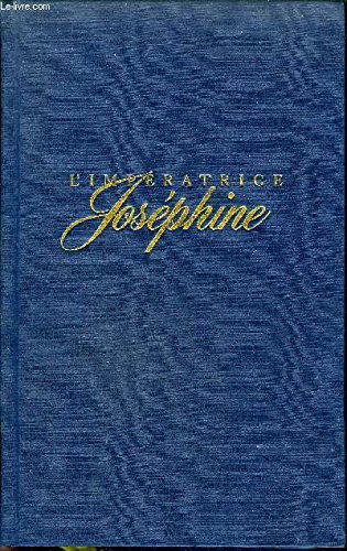 L'impératrice Joséphine : 1763-1814