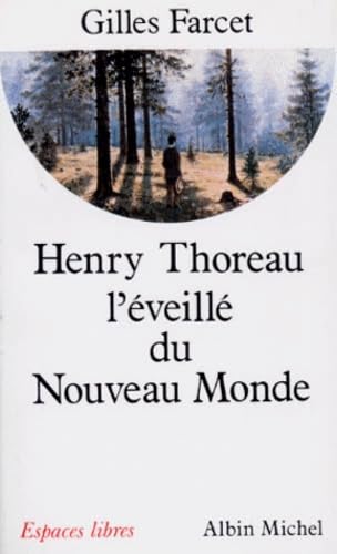 Henry Thoreau, l'éveillé du Nouveau monde