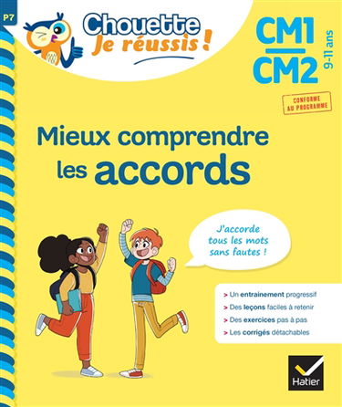 Mieux comprendre les accords CM1, CM2, 9-11 ans : j'accorde tous les mots sans fautes : conforme au programme