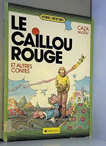 Le Caillou rouge et autres contes