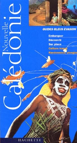 Guide Bleu Évasion : Nouvelle Calédonie