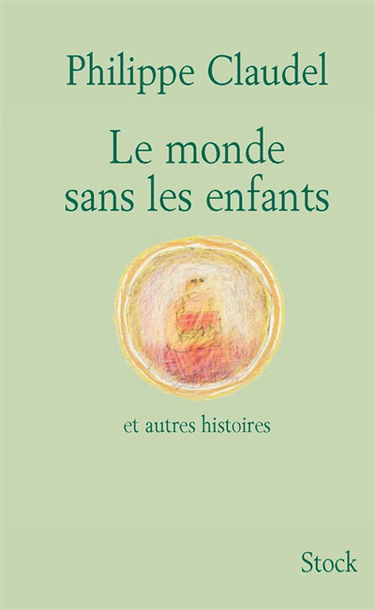 Le monde sans les enfants : et autres histoires