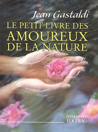 Le petit livre des amoureux de la nature