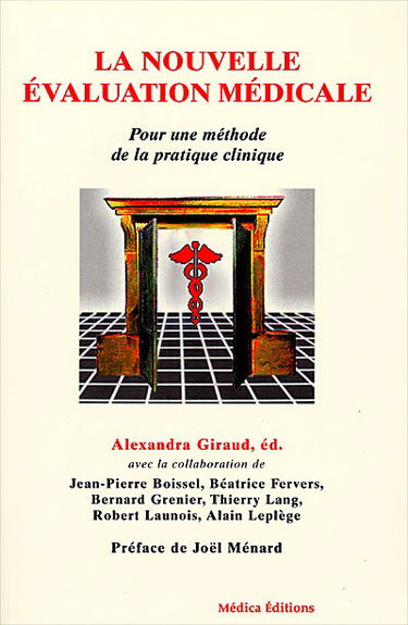 La nouvelle évaluation médicale : pour une méthode de la pratique clinique