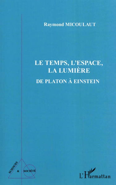 Le temps, l'espace, la lumière : de Platon à Einstein