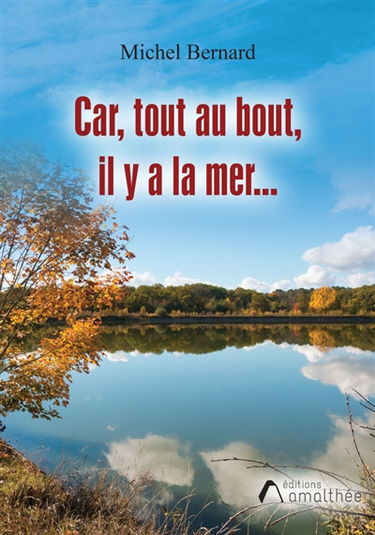 Car, tout au bout, il y a la mer...