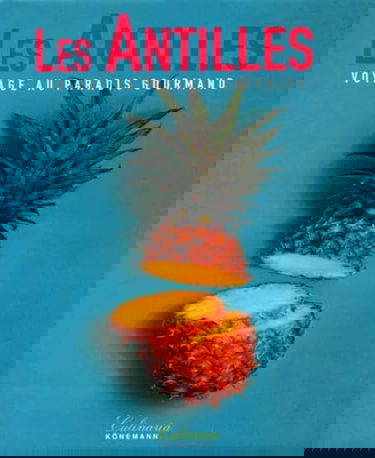 Les Antilles, voyage au paradis gourmand