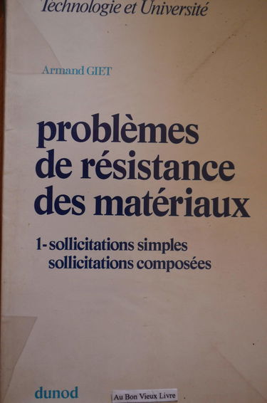 Problèmes de résistance des matériaux. Vol. 1. Sollicitations simples, sollicitations composées