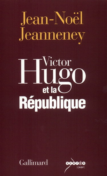 Couverture de Victor Hugo et la République par Jean-Noël Jeanneney