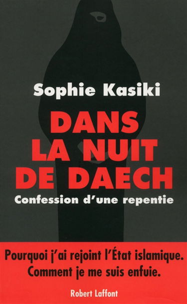 Dans la nuit de Daech : confession d'une repentie