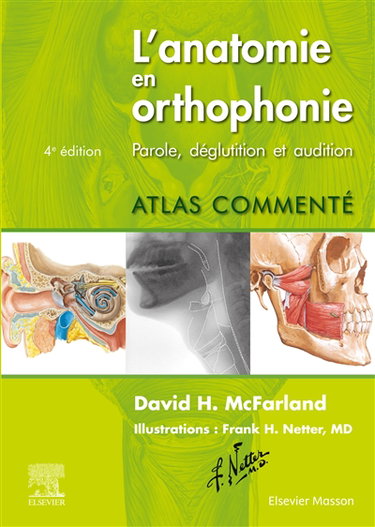 Couverture de L'anatomie en orthophonie : parole, déglutition et audition : atlas commenté