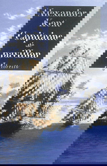 Une aventure de Richard Bolitho. Capitaine de pavillon