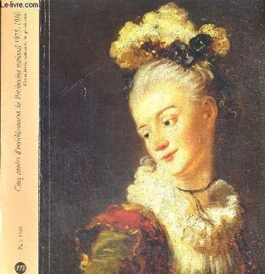 Cinq années d'enrichissement du patrimoine national - 1975-1980 - Donations, dations, acquisitions - Grand Palais 15/11/1980-02/03/1981