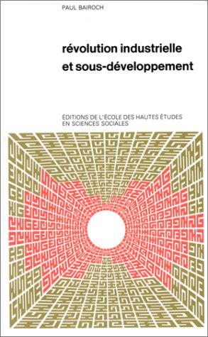Couverture de Revolution Industrielle Et Sous-Developpement par Paul Bairoch
