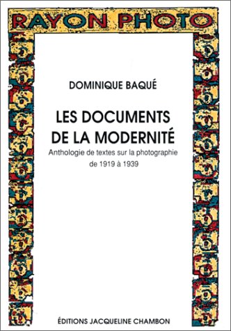 Couverture de Les Documents de la modernité : anthologie de textes sur la photographie de 1919 à 1939