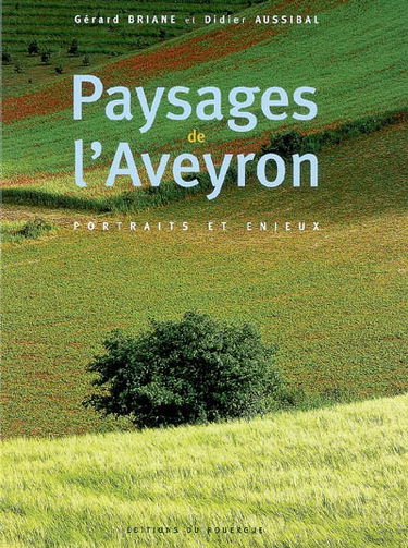 Paysages de l'Aveyron : portraits et enjeux