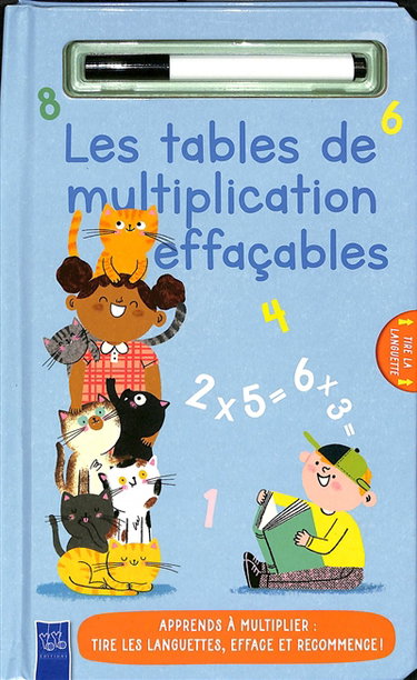 Couverture de Les tables de multiplication effaçables : apprends à multiplier : tire les languettes, efface et recommence !