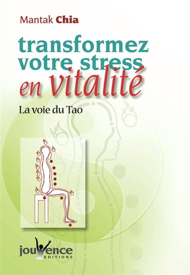 Transformez votre stress en vitalité : la voie du tao